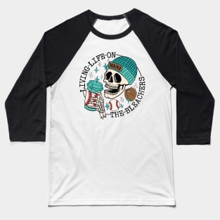 Skull Living Life On The Bleachers Baseball Mama Baseball T-Shirt